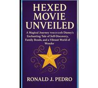 Hexed Movie Unveiled: A Magical Journey Through Disney’s Enchanting Tale of Self-Discovery, Family Bonds, and a Vibrant World of Wonder