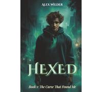 HEXED - The Curse That Found Me: Book One in the HEXED Urban Fantasy Series (Borderlanders)