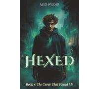 HEXED - The Curse That Found Me: Book One in the HEXED Urban Fantasy Series (Borderlanders)