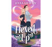Hexed Up: A Grumpy Sunshine Witchy Romcom: 1 (The Eccleston Sisters)