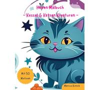 Hexen Malbuch - Kessel & Katzenfreunde: Malspaß für Kinder ab 4 Jahren, mit 50 kreativen Motiven (Kreaturen-Ausmalspaß für Kinder)