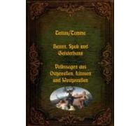 Hexen Spuk Und Geisterbann - Volkssagen Aus Ostpreussen Litauen Und We