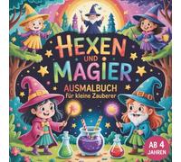 Hexen und Magier Ausmalbuch für kleine Zauberer ab 4 Jahren mit 50 verhexten Ausmalbildern