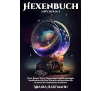 Hexenbuch: 5 Bücher in 1 - Tarot, Numerologie, Runen, Wicca und Kerzenmagie. Manifestieren Sie Ihre Wünsche und erreichen Sie sie durch die Geheimnisse der Hexen (Die Bibliothek der Esoterik)