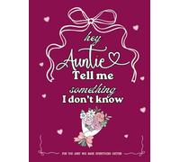Hey Aunt Tell Me Something I Don't Know: A Guided Purple Gifts for Women to Share Her Love and Life Story (Please Tell Me Your Story Books)