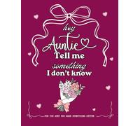 Hey Aunt Tell Me Something I Don't Know About You: A Guided Purple Gifts for Women to Share Her Love and Life Story (Please Tell Me Your Story Books)