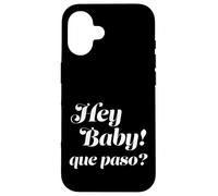 Hey Baby, ¿Que Paso? Carcasa para iPhone 16