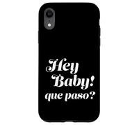 Hey Baby, ¿Que Paso? Carcasa para iPhone XR