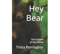 Hey Bear: The Orphans of Oak Hollow