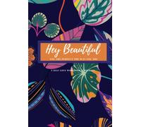 Hey Beautiful: You Are Perfect The Way You Are: A Self-Love Workbook & Journal