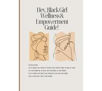 Hey, Black Girl Wellness & Empowerment Guide!