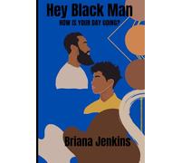 Hey Black Man: how is your day going