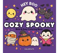 Hey Boo: Bold & Easy Cozy Spooky Halloween Coloring Book with Cute Hygge Characters for Adults & Teens, Perfect for Stress Relief & Relaxation
