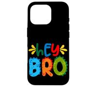 Hey Bro, Little Bro, Best Brother Ever Novelty Graphic Cool Carcasa para iPhone 16 Pro