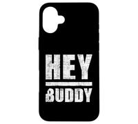 Hey Buddy - Amigos Día del Padre BFF Carcasa para iPhone 16 Plus