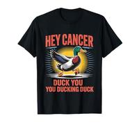Hey Cancer Duck You You Ducking Duck Survivor Fight - Camiseta