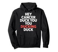 Hey Cancer Duck You You Ducking Duck Survivor Fight - Sudadera con Capucha