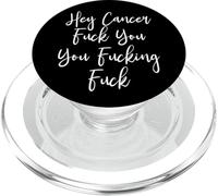 Hey Cancer Fuck You Cancer Survivor Gift Fuck Cancer PopSockets PopGrip para MagSafe
