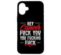 Hey Cáncer, Que te follen, follando Carcasa para iPhone 16 Plus