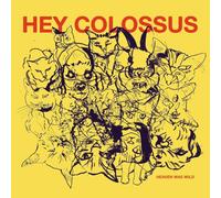 Hey Colossus - Heaven Was Wild [Vinilo]