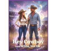 Hey Cowboy, I Said Whoa, Not Go: Rodeo Cowgirl Notebook Journal | 8.5 x 11 | 150 Pages | College Ruled, Blank & Annual Calendar