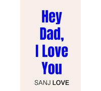 Hey Dad, I Love You: 365 SMART Reasons You Mean the World to Me (Hey, I Love You)