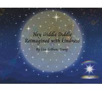 Hey Diddle Diddle Reimagined with Kindness (LuvLee Children’s Books)