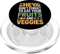 Hey Don't Forget To Eat Your Fruits and Veggies |- PopSockets PopGrip para MagSafe