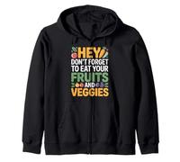 Hey Don't Forget To Eat Your Fruits and Veggies |- Sudadera con Capucha