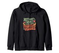 Hey Don't Forget To Eat Your Fruits And Veggies ---- Sudadera con Capucha