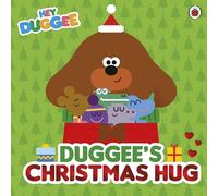 Hey Duggee: Duggee’s Christmas Hug: The perfect stocking filler for toddlers