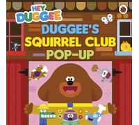 Hey Duggee: Duggee’s Squirrel Club Pop-Up: A pop-up book