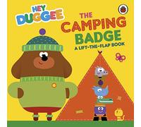 Hey Duggee: The Camping Badge : A Lift-the-Flap Book