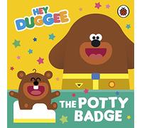 Hey Duggee: The Potty Badge: A potty training story for toddlers