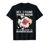 Hey, encontré tu nariz, estaba en mis asuntos de nuevo, gracioso. Camiseta