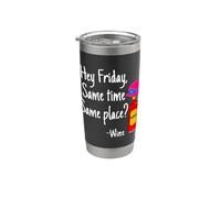 Hey Friday Same Time Same Place Wine Beber Humor Gráfico Vaso térmico de acero inoxidable de doble pared
