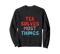 Hey Funny Tea Lover - ¿Es Verdad el té Resuelve la mayoría de Las Cosas Sudadera
