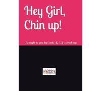 Hey Girl, Chin up!: Brought to you by Goals R US Academy