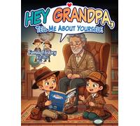 Hey Grandpa, Tell Me About Yourself.: A Guided Keepsake Journal with Prompts to Record His Life Story, Memories, and Advice (Family History Kids)