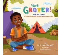 Hey, Grover! Ready to Lead: A Children's Guide to Soft Skills and Success