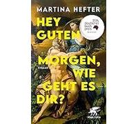 Hey Guten Morgen Wie Geht Es Dir? (deutscher Buchpreis 2024)