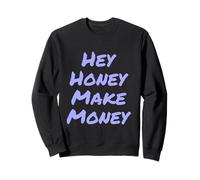 Hey Honey Gana Dinero Citas Divertidas Dinero Memes Divertidos Sudadera