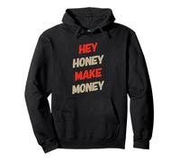Hey Honey Gana Dinero Citas Divertidas Dinero Memes Divertidos Sudadera con Capucha