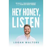 Hey Honey, Listen: 90 Days of Encouragement from Your Gay Best Friend