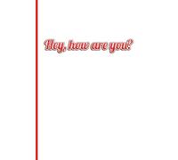 Hey, how are you?: Mehr Aufmerksamkeit mit diesem Notizbuch A5, liniert, 120 Seiten, Schwarz-Weiss