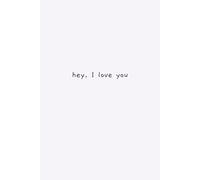 Hey, I love you Couples Journal Notebook