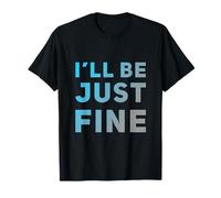 Hey I'm Fine Citas En Texto Vintage Funny I'Ll Be Just Fine Camiseta