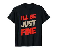 Hey I'm Fine Citas En Texto Vintage Funny I'Ll Be Just Fine Camiseta
