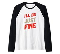Hey I'm Fine Citas En Texto Vintage Funny I'Ll Be Just Fine Camiseta Manga Raglan