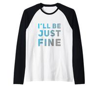 Hey I'm Fine Citas En Texto Vintage Funny I'Ll Be Just Fine Camiseta Manga Raglan